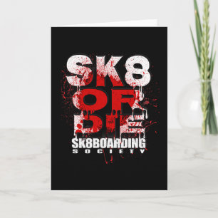 Carte Société de Skateboard Sk8 Or Die conception de Sk8