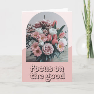 Carte Soft Pink Floral Photo "Focus on the Good" Retro 