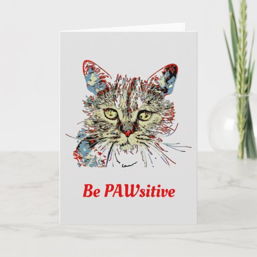 Carte Sois PAWsitive, drôle de citation de chat (Devant)