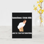 Carte Sometimes I Drink Milk Lactose Intolerant Ironic  (Fleur jaune)