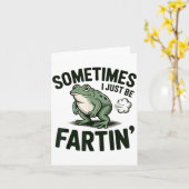 Carte Sometimes I Just Be Fartin' Frog Humor Funny Fart (Fleur jaune)