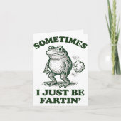 Carte Sometimes I Just Be Fartin' Funny Frog  (Devant)