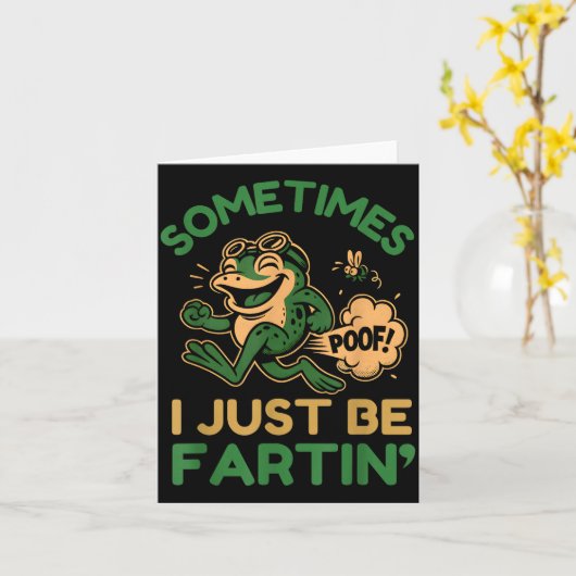 Carte Sometimes I Just Be Fartin, Funny Frog  (Fleur jaune)