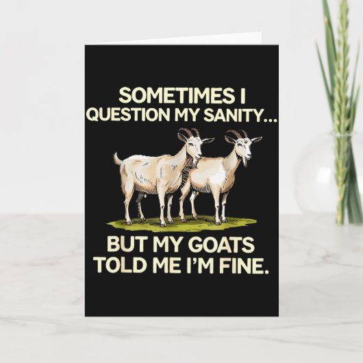 Carte Sometimes I Question My Sanity But My Goats Told M (Devant)