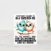 Carte Sometimes Talking To Your Sister Is All The Therap (Devant)