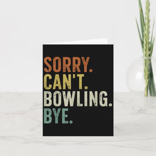 Carte Sorry Can't Bowling Bye (Devant)