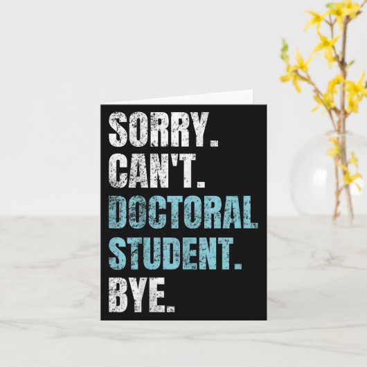 Carte Sorry Can't Doctoral Student Bye Phd Graduation St (Fleur jaune)