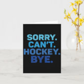 Carte Sorry Can't Hockey Bye  (Fleur jaune)
