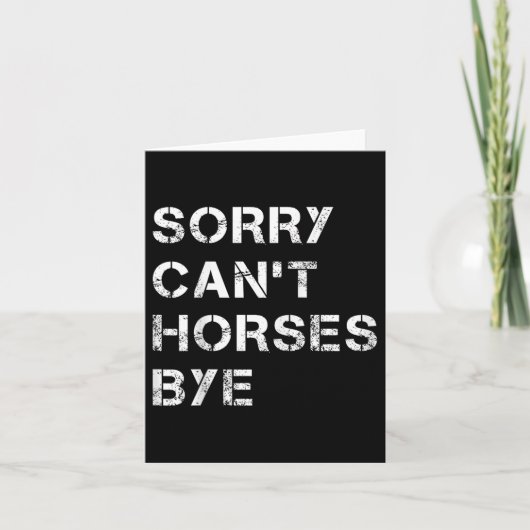 Carte Sorry Can't Horses Bye Funny Horse (Devant)