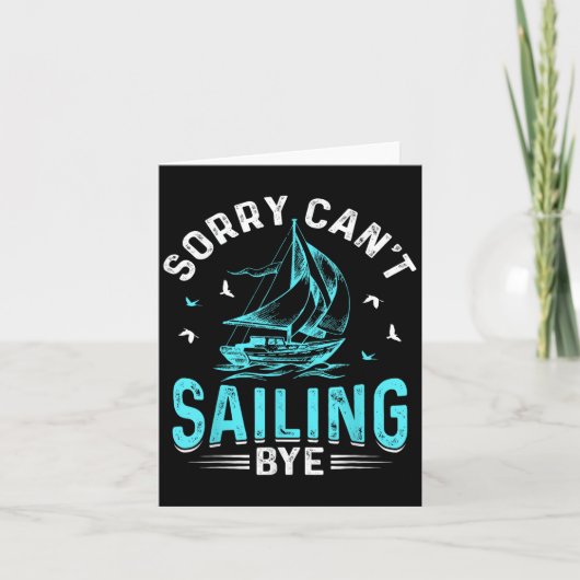 Carte Sorry Can't, Sailing Bye  (Devant)