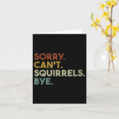 Carte Sorry Can't Squirrels Bye Funny Squirrels (Fleur jaune)