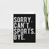 Carte Sorry Can't Srts Bye  (Devant)