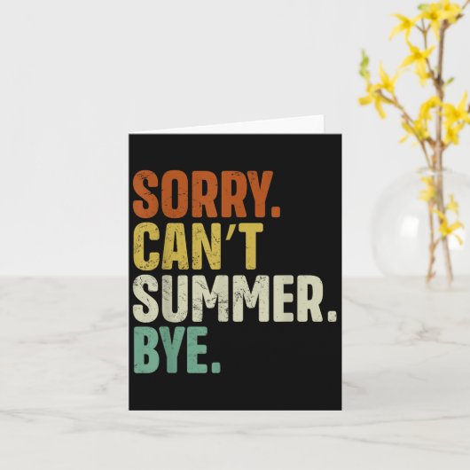 Carte Sorry Can't Summer Bye Funny Design (Fleur jaune)