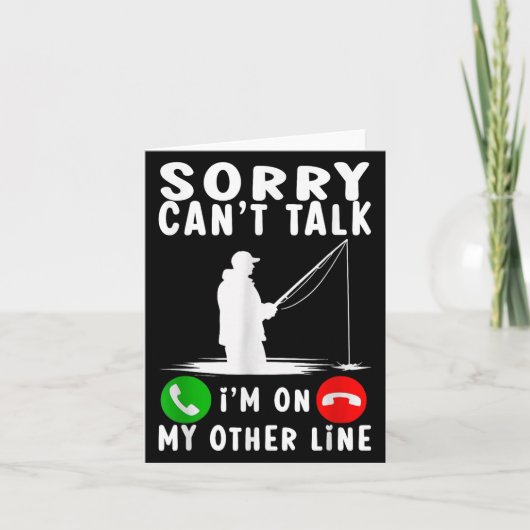 Carte Sorry Can't Talk I'm On My Other Line Fishing (Devant)