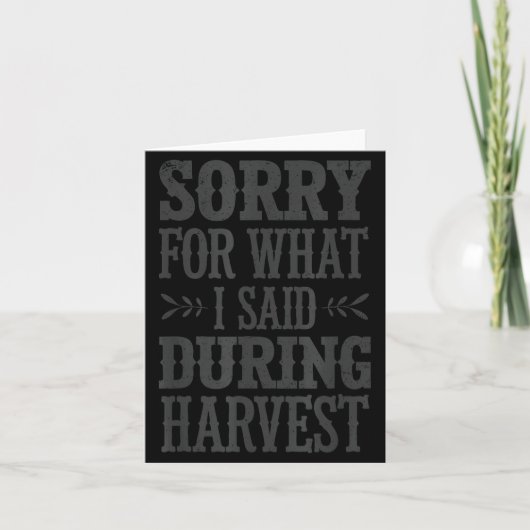 Carte Sorry For What I Said During Harvest Funny Farmer  (Devant)