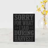Carte Sorry For What I Said During Harvest Funny Farmer  (Fleur jaune)