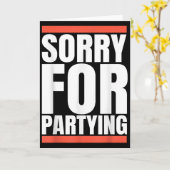 Carte Sorry Funny For Partying Present, Valentines Day (Fleur jaune)
