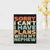 Carte Sorry I Can't I Have Plans With My Nephew (Fleur jaune)