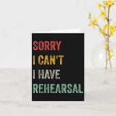 Carte Sorry I Can't I Have Rehearsal  (Fleur jaune)