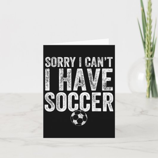 Carte Sorry I Can't I Have Soccer - Soccer Player Gift (Devant)