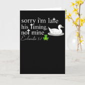 Carte Sorry I’m Late His Timing Not Mine Ecclesiastes 3_ (Fleur jaune)