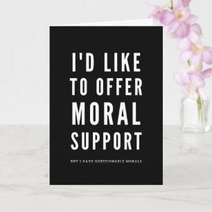 Carte Soutien moral Sarcastique Encouragement citations