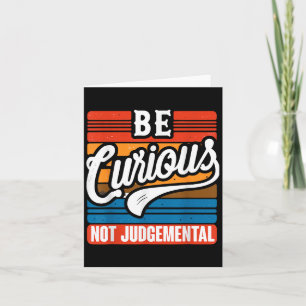 Carte Soyez Curieux Non Jugement Motivation Inspiration