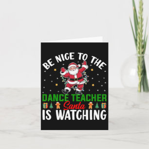 Carte Soyez Gentil Avec Le Professeur De Danse Père Noël