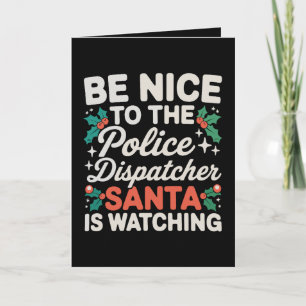 Carte Soyez gentil avec le répartiteur de police Santa r