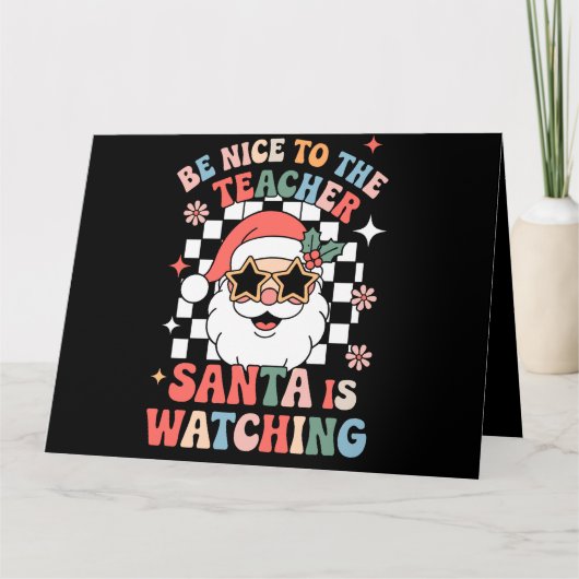 Carte Soyez Gentil Avec L'Enseignant Père Noël Regarde R (Devant)