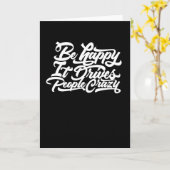 Carte Soyez Heureux Cela Rend Les Gens Fous (Fleur jaune)