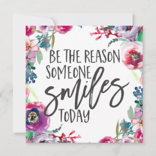 Carte Soyez la raison pour laquelle quelqu'un sourit auj