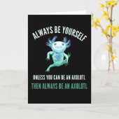 Carte Soyez Toujours Vous-Même, Drôle Design Axolotl (Fleur jaune)