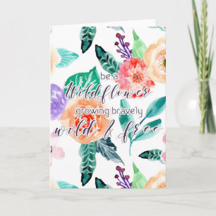 Carte Soyez un Fleur sauvage qui grandit bravement sauva
