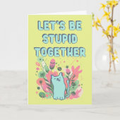 Carte Soyons stupides ensemble. (Fleur jaune)