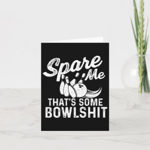 Carte Spare Me That's some Bowl - Bowler Bowling