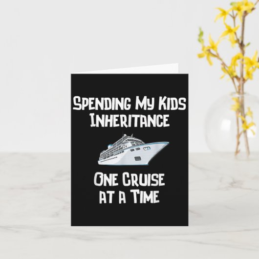 Carte Spending My Kids Inheritance One Cruise At A Time  (Fleur jaune)