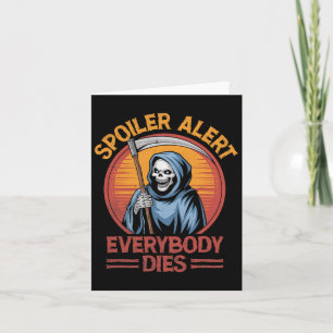 Carte Spoiler Alerte Tout Le Monde Décède Grim Reaper Ha