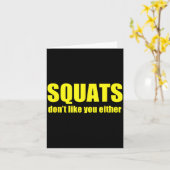 Carte Squats Don't Like You Either Funny Workout Weightl (Fleur jaune)