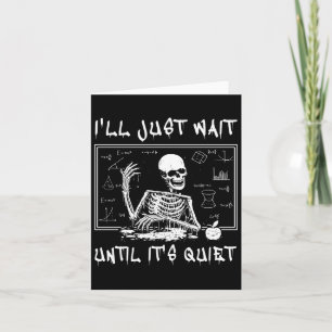 Carte Squelette Enseignant Halloween Je vais juste atten