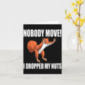 Carte Squirrel Nobody Move I Dropped My Nuts  (Fleur jaune)