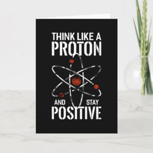 Carte Stay Positive Proton atome physique cite drôle