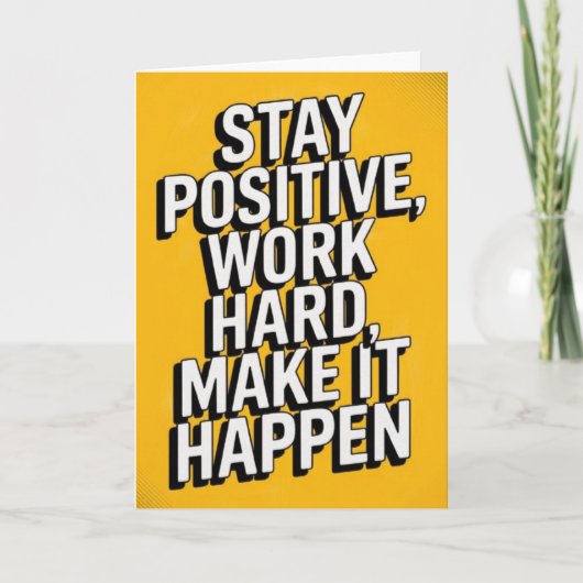 Carte "Stay Positive, Work Hard" Motivational Card (Devant)