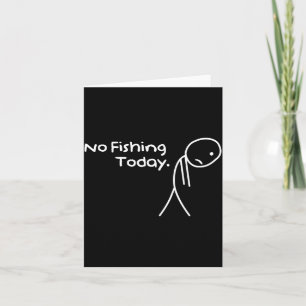 Carte Stickman Triste Drôle Pas De Pêche Aujourd'hui Ama