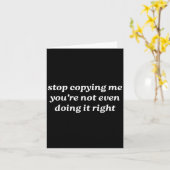 Carte Stop Copying Me You're Not Even Doing It Right Y2k (Fleur jaune)