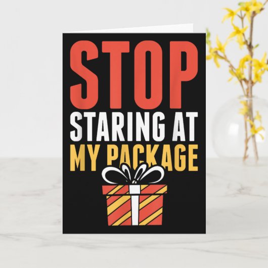 Carte Stop Staring At My Package Funny Christmas Shirt (Fleur jaune)