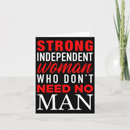Carte Strong Independent Woman Who Don't Need No Man - F (Devant)