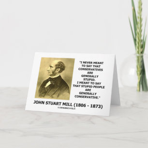 Carte Stupid People Are Generally Conservative Quote