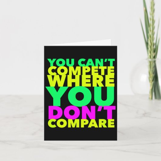 Carte Style Conscious You Can't Compete Where You Don't  (Devant)