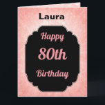 Carte Stylish Pink ajouter nom 80th Birthday<br><div class="desc">Jolie carte de voeux personnalisée rose pastel et noir 80e anniversaire.</div>